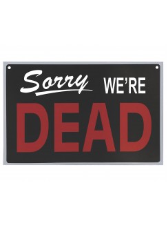 We're Dead Reversible Sign